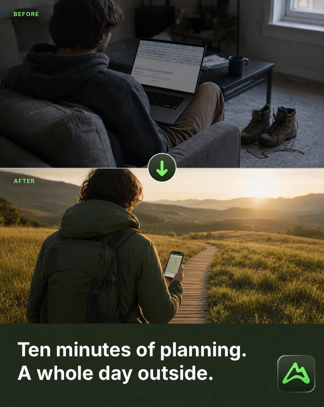 Before / after static ad concept: Ten minutes of planning. A whole day outside.